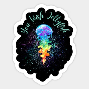 You Wish Jellyfish Sticker